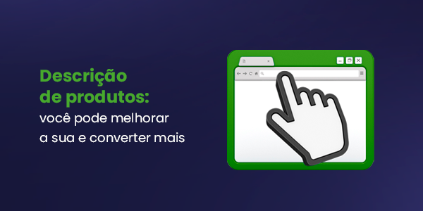 Descrição De Produtos: Você Pode Melhorar A Sua E Converter Mais